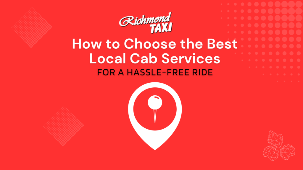 How to Choose the Best Local Cab Services for a Hassle-Free Ride