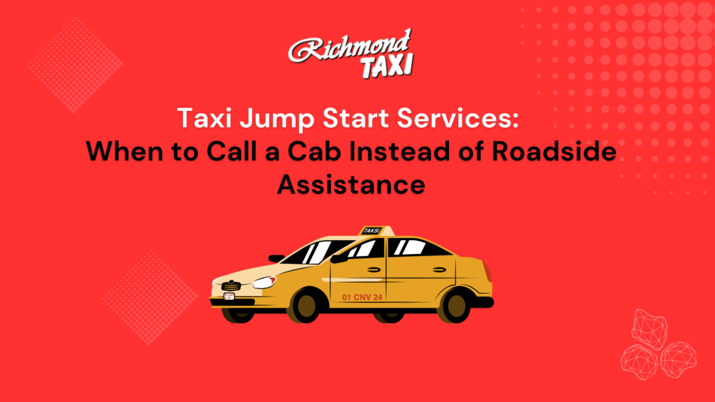 Taxi Jump Start Services: When to Call a Cab Instead of Roadside Assistance