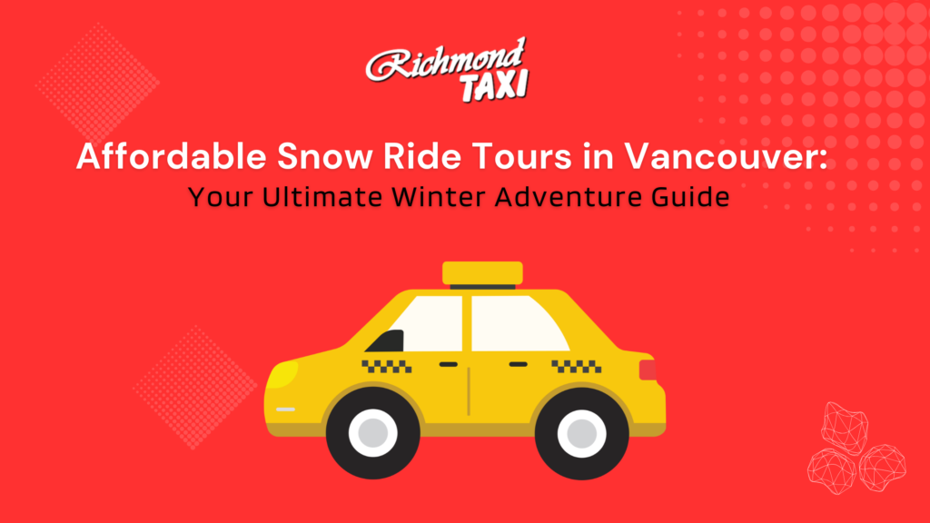 Affordable snow ride tours in Vancouver: Your Ultimate Winter Adventure Guide
