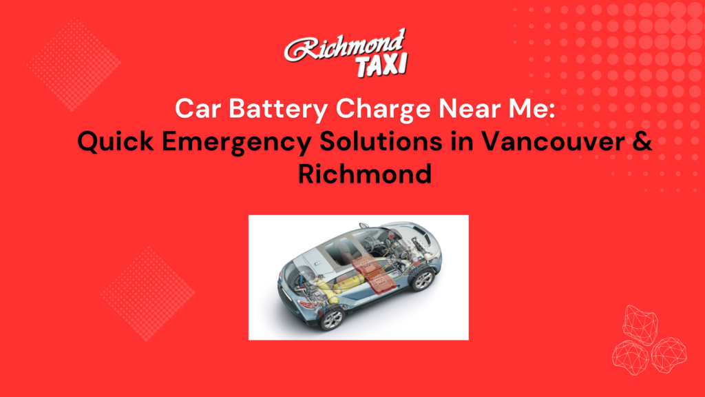 Car Battery Charge Near Me: Quick Emergency Solutions in Vancouver & Richmond