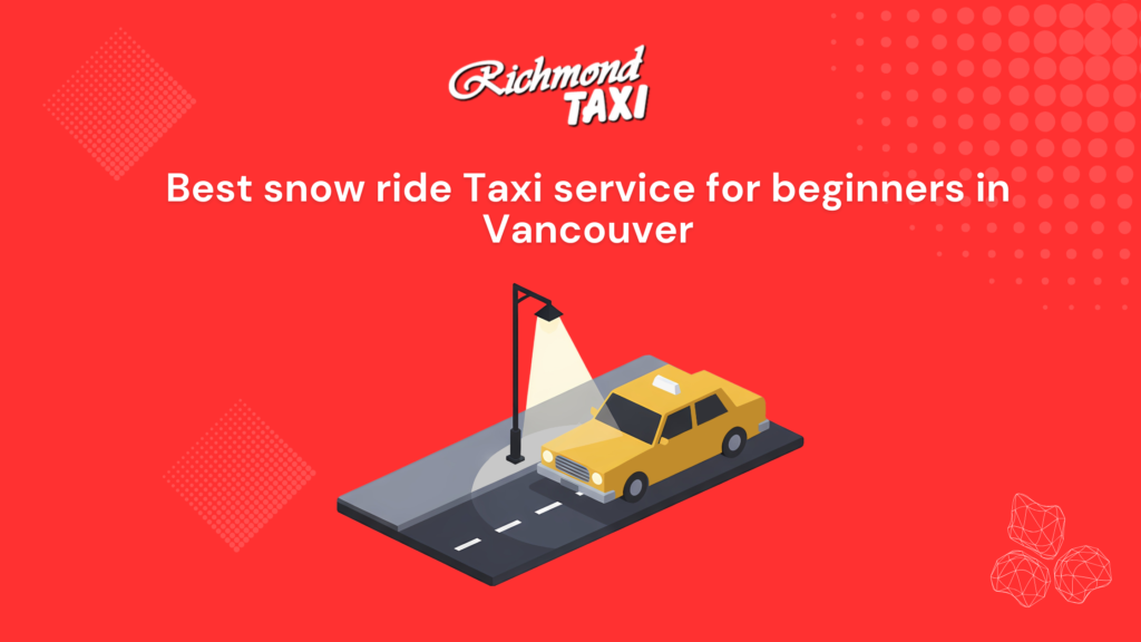 Best snow ride Taxi service for beginners in Vancouver
