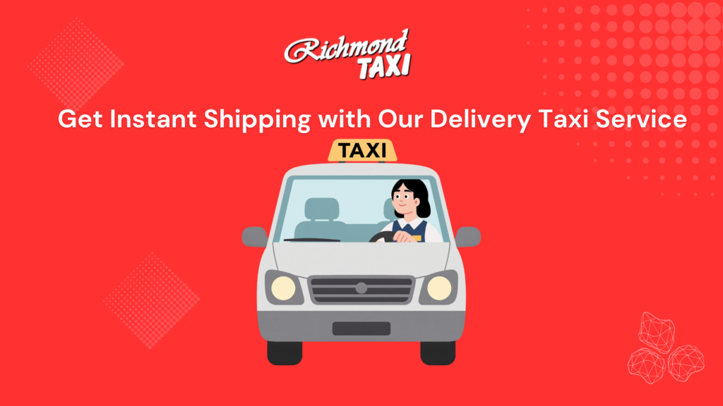 Get Instant Shipping with Our Delivery Taxi Service