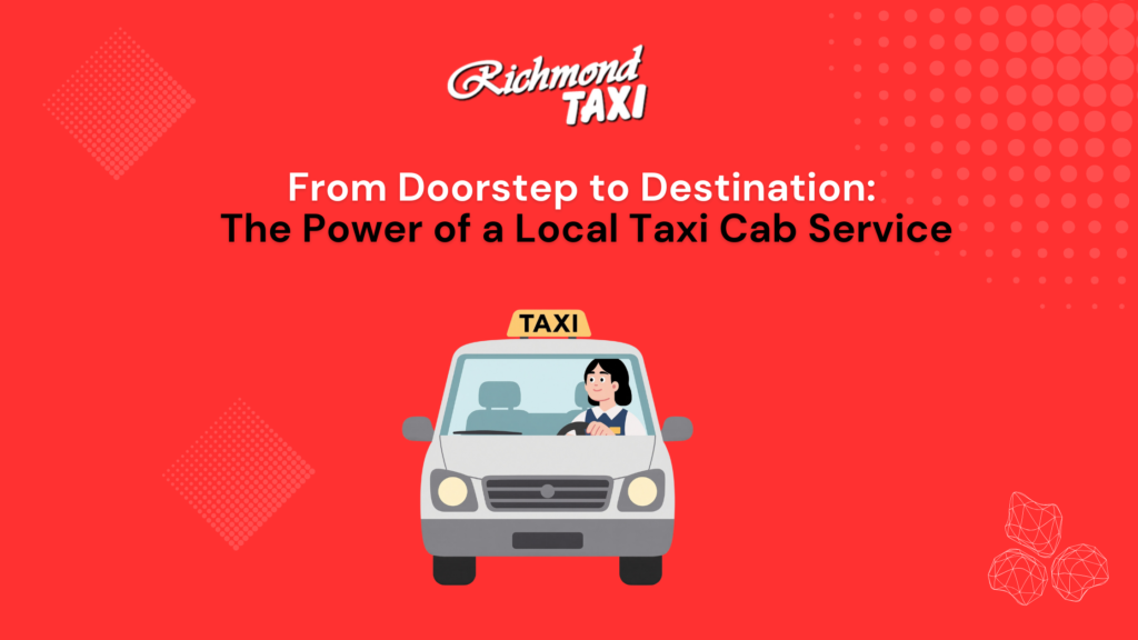 From Doorstep to Destination: The Power of a Local Taxi Cab Service